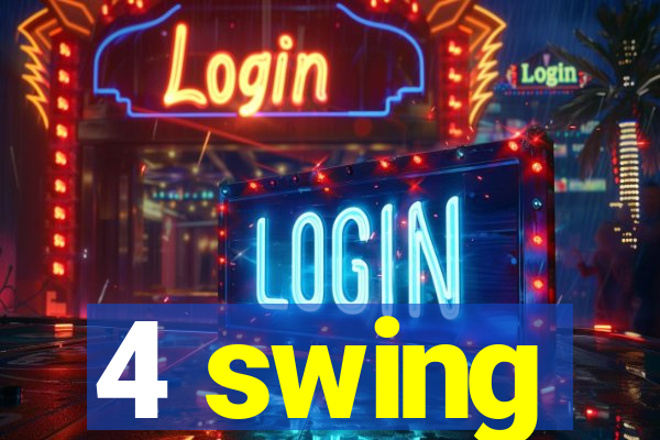 4 swing